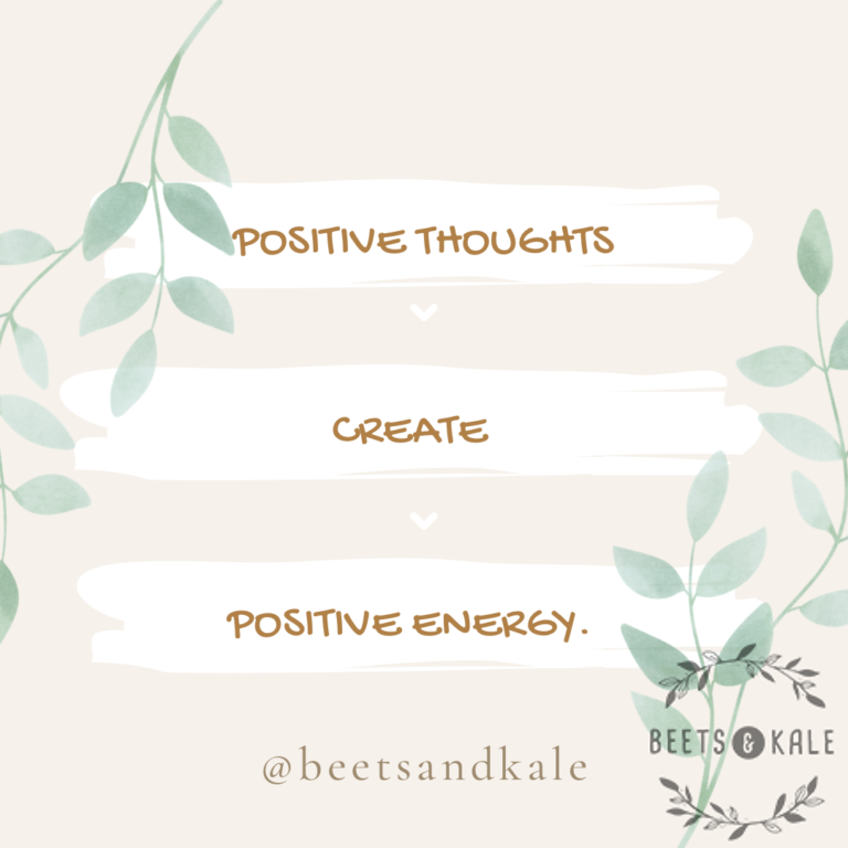 Positive thoughts create positive energy.